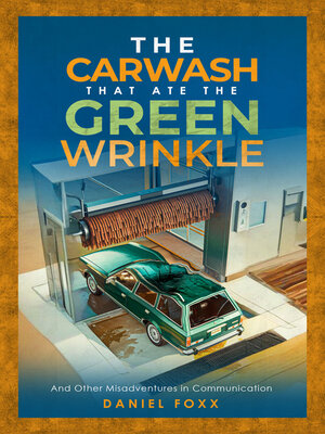 cover image of The Carwash That ate the Green Wrinkle